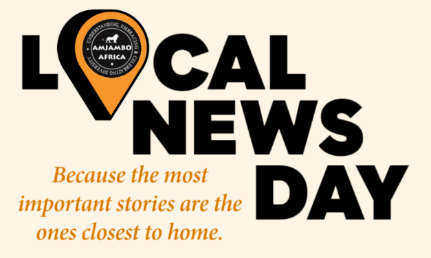Local News Day: Why Amjambo Africa is the Heartbeat of Our Community