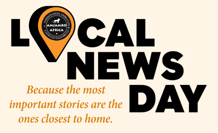 Local News Day: Why Amjambo Africa is the Heartbeat of Our Community